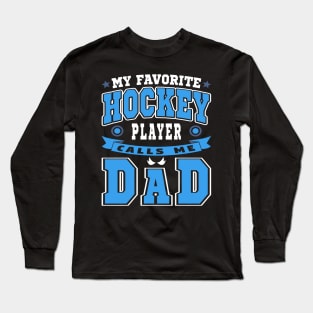 My Favorite Hockey Player Calls Me Dad Blue White Text Long Sleeve T-Shirt